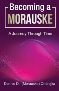 Becoming a Morauske: A Journey Through Time