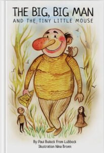 The Big Big Man and The Tiny Little Mouse