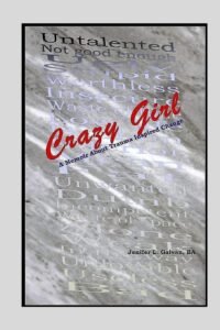 Crazy Girl A Memoir About Trauma Inspired Change