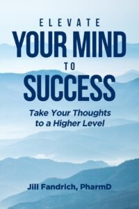 Front cover of ELEVATE YOUR MIND TO SUCCESS: Take Your Thoughts to a Higher Level