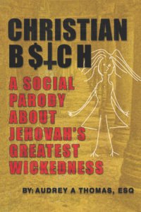 Front Cover of Christian B$tch: A Social Parody About Jehovah's Greatest Wickedness