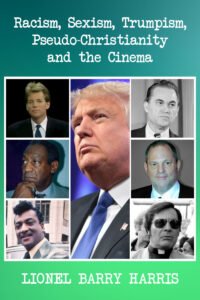 Front Cover of Racism, Sexism, Trumpism, Pseudo-Christianity and the Cinema