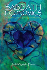 Front Cover of Sabbath Economics: A Spiritual Guide to Linking Love with Money