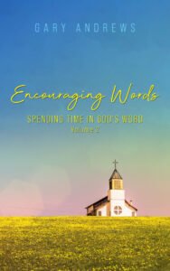 Front Cover of Encouraging Words: Spending Time in God’s Word Volume 2