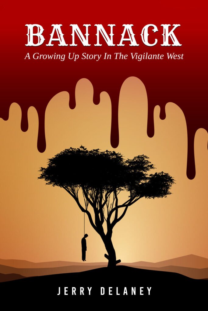 Front Cover of Bannack: A Growing Up Story In The Vigilante West