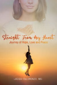 Front Cover of Straight from My Heart: Journey of Hope, Love and Peace