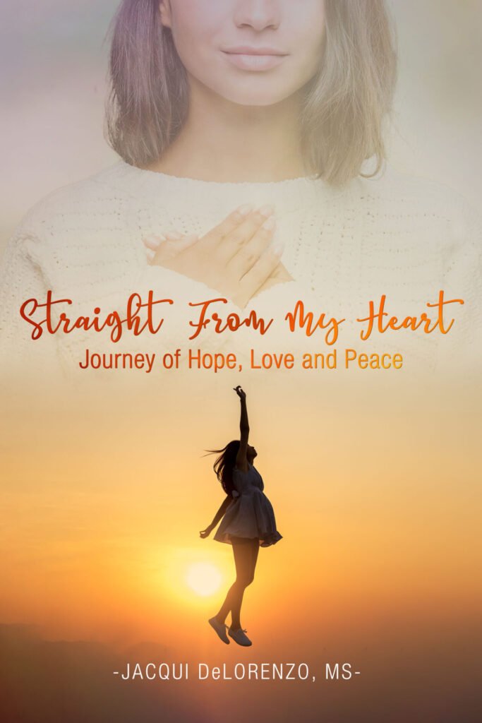 Front Cover of Straight from My Heart: Journey of Hope, Love and Peace