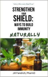 Front cover of STRENGTHEN YOUR SHIELD: WAYS TO BUILD IMMUNITY NATURALLY