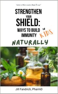 Front cover of STRENGTHEN YOUR SHIELD: WAYS TO BUILD IMMUNITY NATURALLY IN KIDS