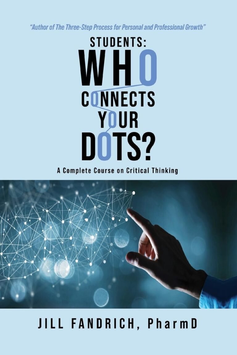 Front cover of STUDENTS: WHO CONNECTS YOUR DOTS?: A Complete Course on Critical Thinking