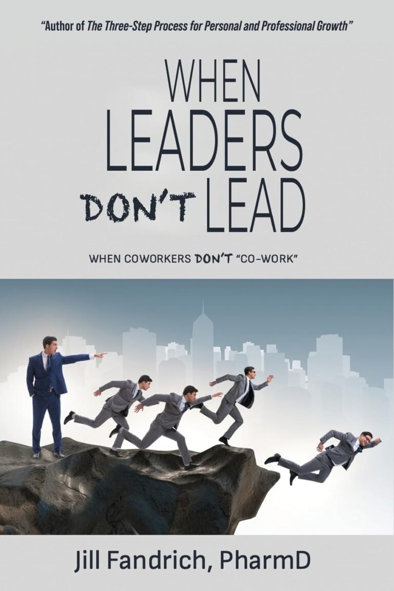 Front Cover of WHEN LEADERS DON'T LEAD; WHEN COWORKERS DON'T "CO-WORK"