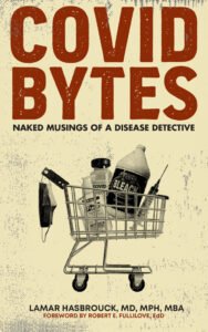 Front Cover of Covid Bytes: Naked Musings Of A Disease Detective