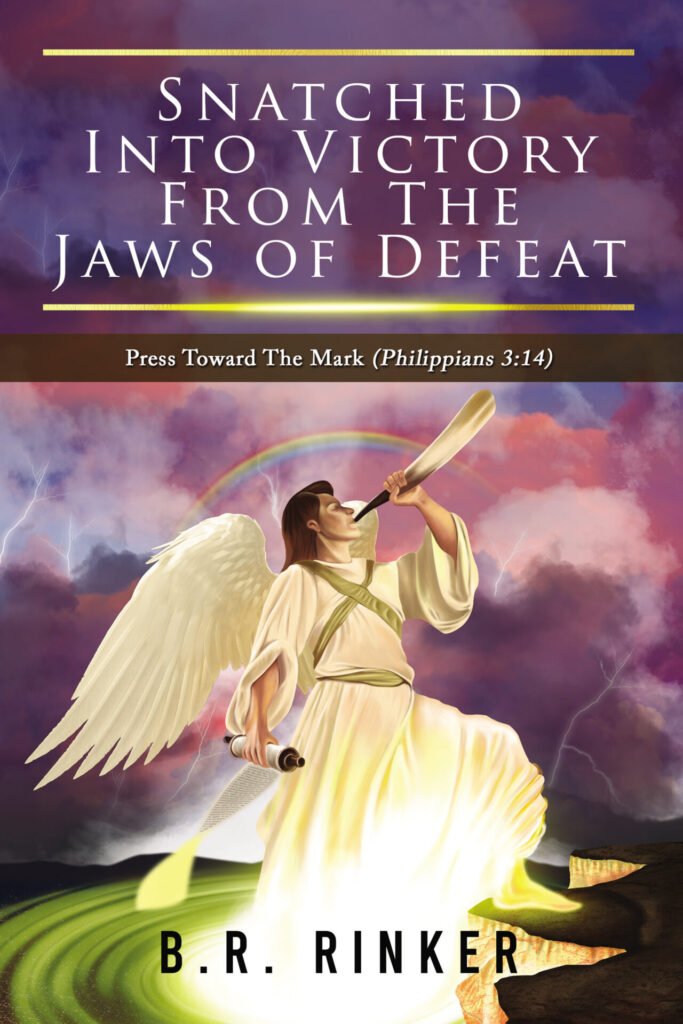 Front Cover of Snatched into Victory From The Jaws of Defeat: Press Toward The Mark (Philippians 3:14)