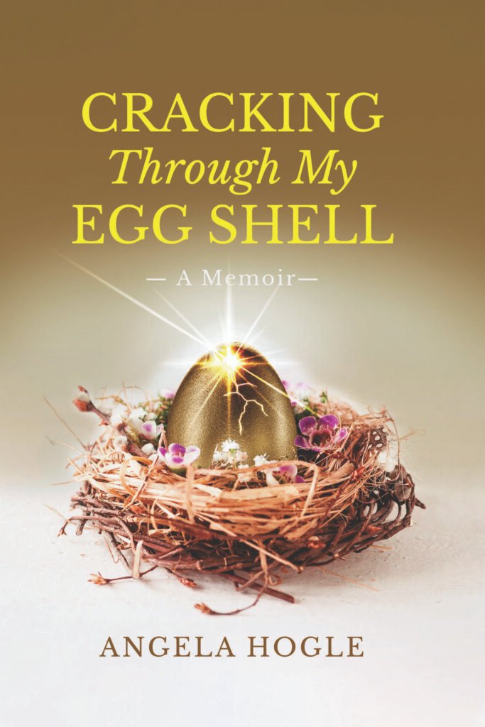 Front Cover of Cracking Through My Egg Shell: A Memoir