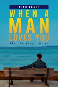 Front Cover of When A Man Loves You: What He Keeps Inside
