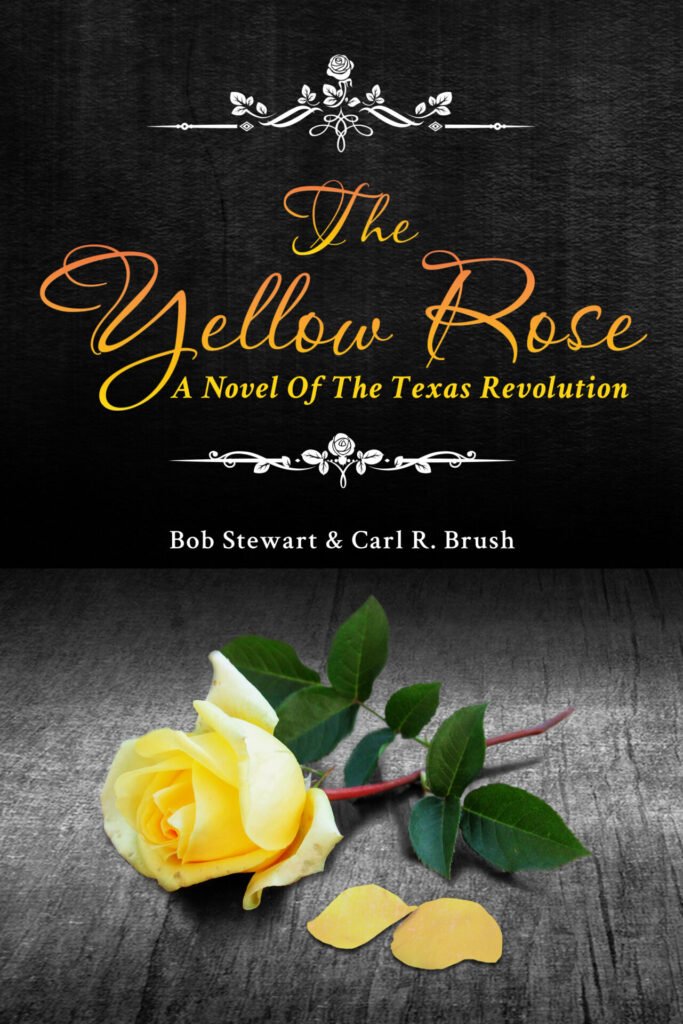 Front Cover of The Yellow Rose : A Novel of the Texas Revolution