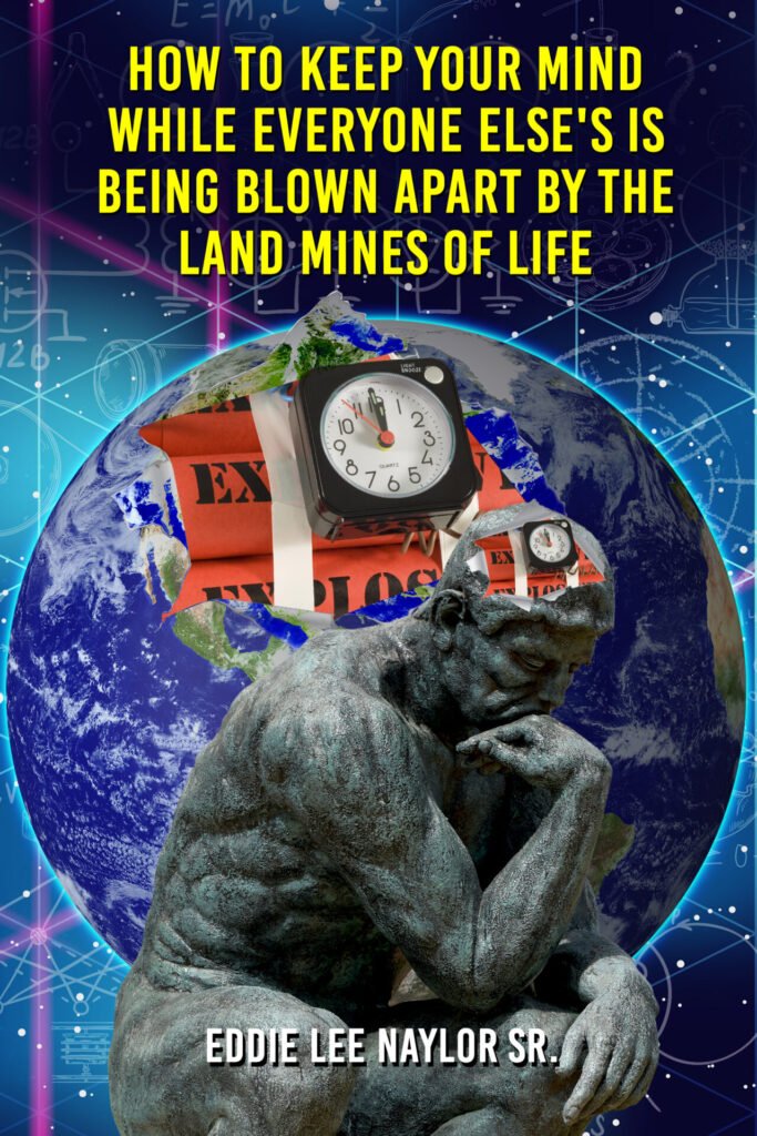 Front Cover of How To Keep Your Mind When Everyone Else’ Is Being Blown Apart By The Land Mines Of Life In Word