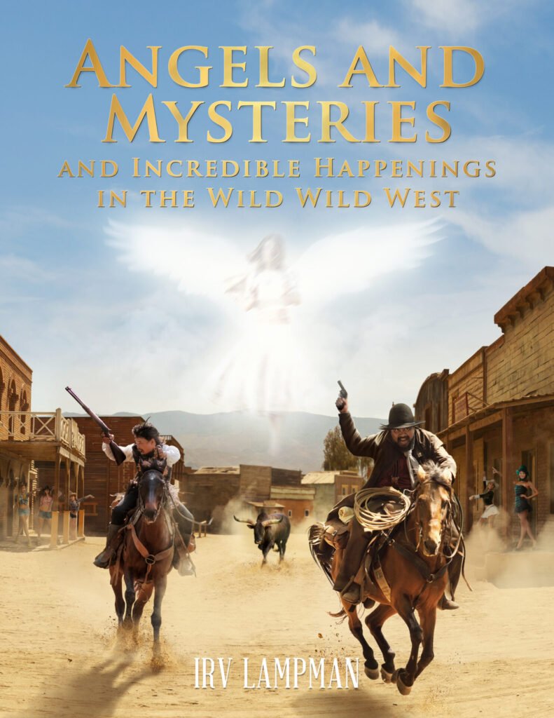 Front Cover of Angels and Mysteries and Incredible Happenings in the Wild Wild West