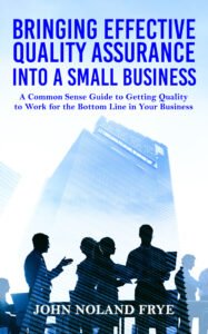Front Cover of Bringing Effective Quality Assurance Into A Small Business