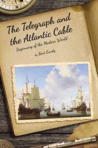 Front Cover of Telegraph & e Atlantic Cable: Beginning of the Modern World