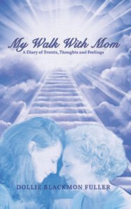Front Cover of My Walk With Mom: A Diary of Events, Thoughts, and Feelings