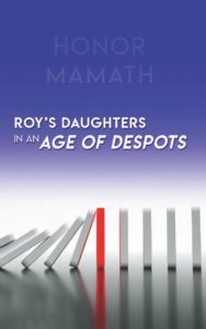 Front Cover of Roy’s Daughters in an Age of Despots