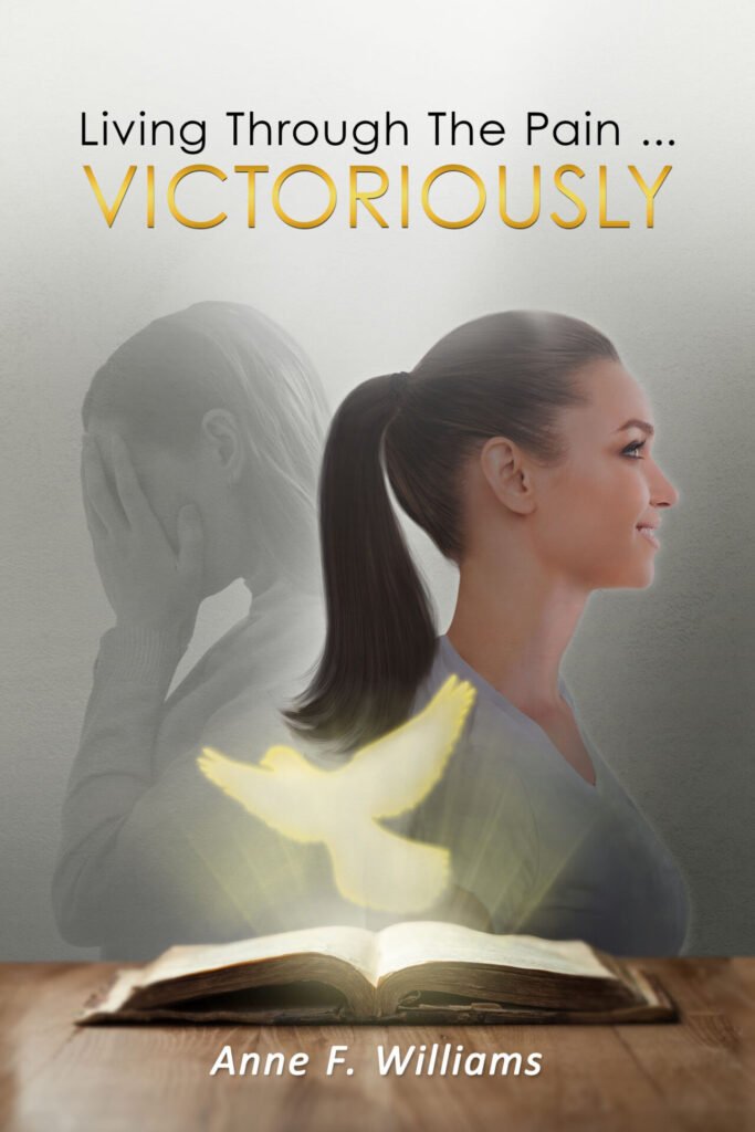 Front Cover of Living Through The Pain . . . VICTORIOUSLY
