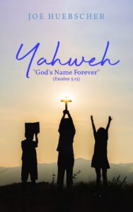 Front Cover of Yahweh: "God's Name Forever" (Exodus 3:15)
