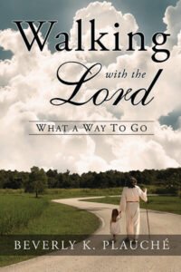 Front Cover of WALKING WITH THE LORD – WHAT A WAY TO GO