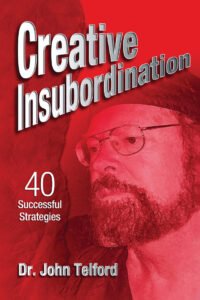 Front Cover of Creative Insubordination: 40 Successful Strategies