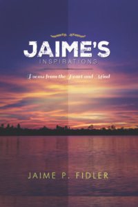 Front Cover of Jaime`s Inspirations: Poems From the Heart and Mind