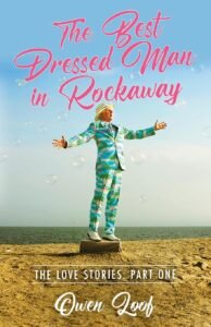 The Best Dressed Man in Rockaway: The Love Stories: Part One