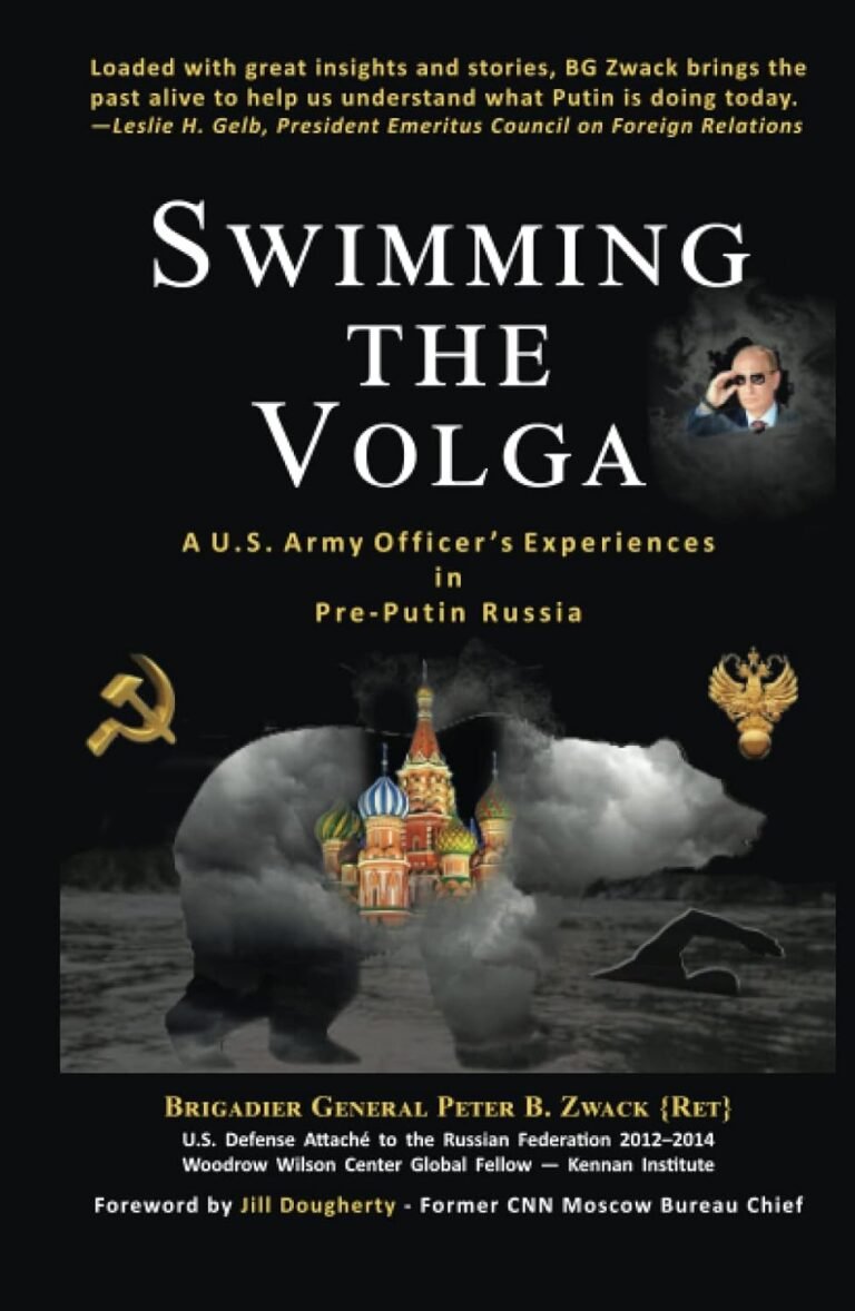 Swimming the Volga: A U.S. Army Officer's Experiences in Pre-Putin Russia