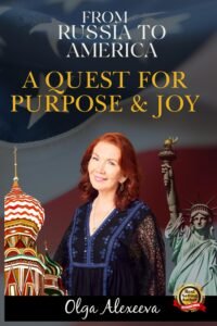From Russia to America: A Quest for Purpose & Joy